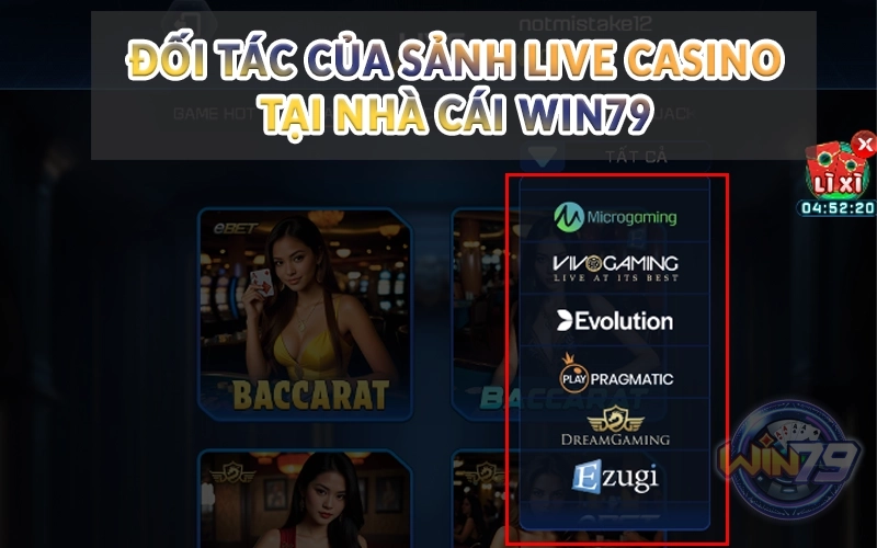 Live Casino Win79 - Sân chơi cá cược số 1 năm 2025 3 Đối tác của sảnh Live Casino tại nhà cái Win79