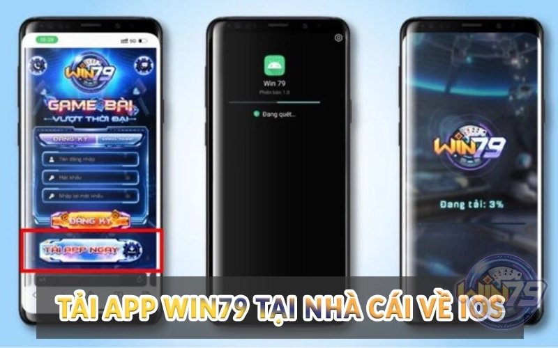 Tải app Win79 - Hướng dẫn cách cài đặt an toàn 2 Tải app Win79 tại nhà cái về iOS